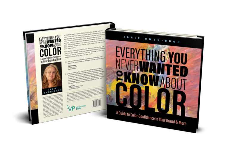 Front and back cover of Everything You Never Wanted to Know About Color: A Guide to Color-Confidence in Your Brand & More by Janie Owen-Bugh